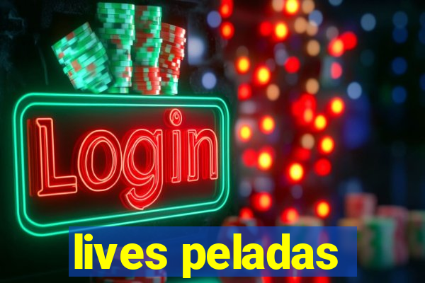 lives peladas